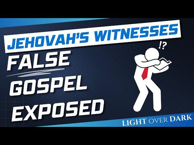 The False Gospel of Jehovah's Witnesses Exposed