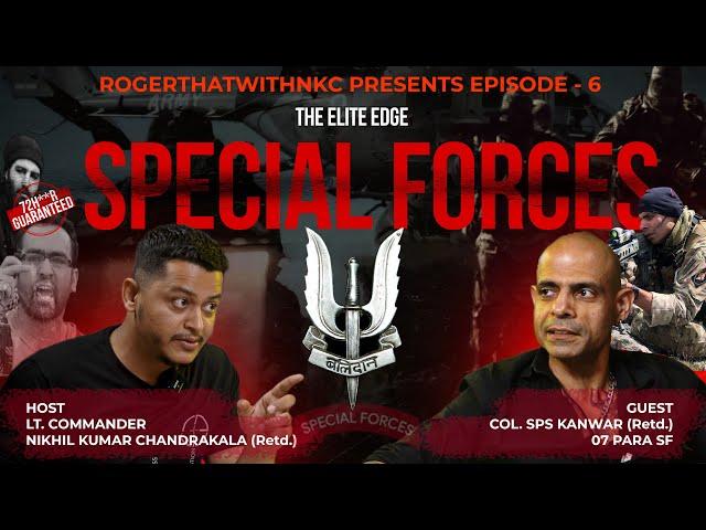 Ep-6 | Col SPS Kanwar (Retd.) | 07 PARA Special Forces | Indian Army
