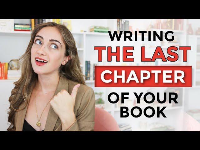 How to Write the LAST Chapter of Your Book