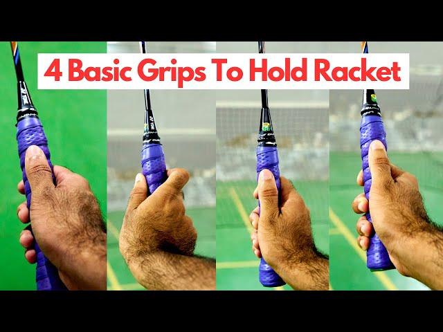 How To Hold Badminton Racket ? | 4 Basic Grips in Badminton