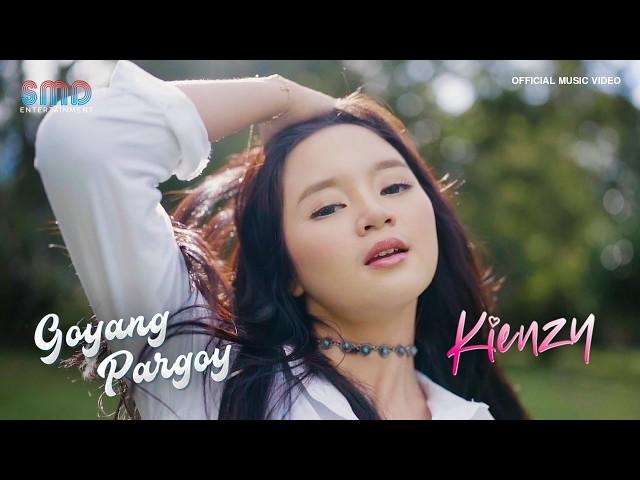 Kienzy - Goyang Pargoy (Official Music Video)