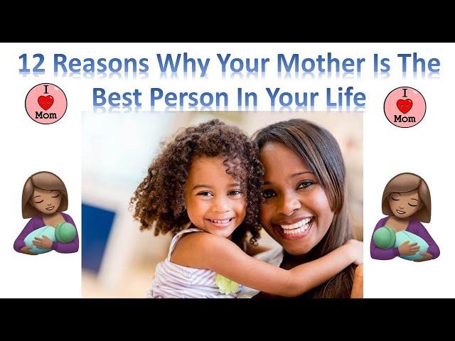 12 Reasons Why Your Mother Is The Best Person In Your Life