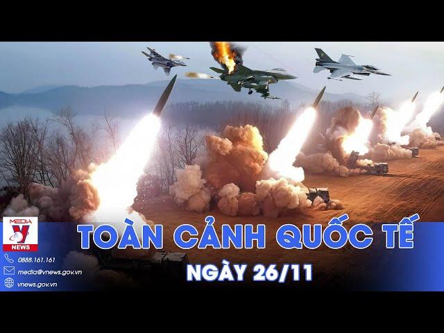 Toàn cảnh Quốc tế 26/11. Nga giương ‘nỏ thần’ bắn rụng chim sắt F-16 Ukraine, Kiev ngạt thở ở Kursk