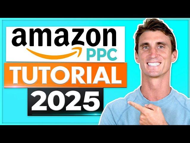 Amazon PPC Tutorial 2025 - Step by Step Amazon Advertising Walkthrough For Beginners