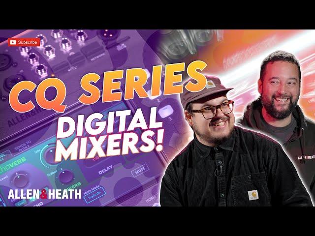 Allen & Heath CQ Series Digital Mixers: The Easy-to-Use, Feature-Packed Mixer for Everyone