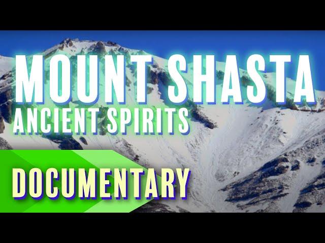 Mount Shasta: Ancients Spirits | Full Documentary