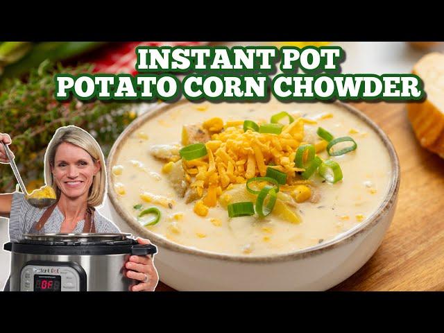 Instant Pot Potato Corn Chowder - So Easy & Cozy!