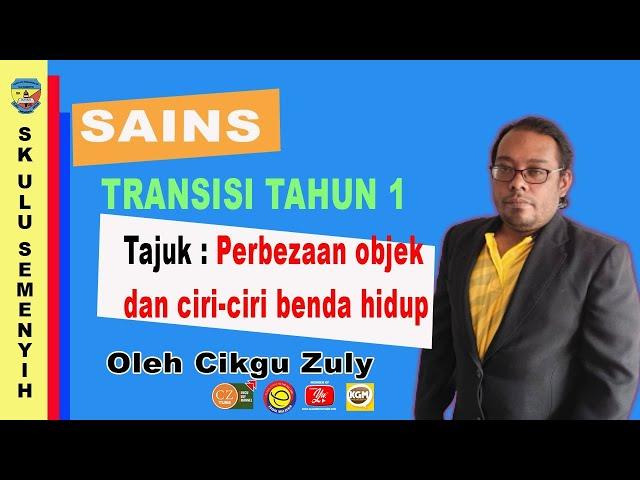 Kelas SAINS Cikgu Zuly | Tahun 1 | Perbezaan objek  dan ciri-ciri benda hidup