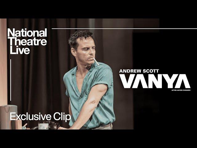 Vanya | Exclusive Clip | National Theatre Live