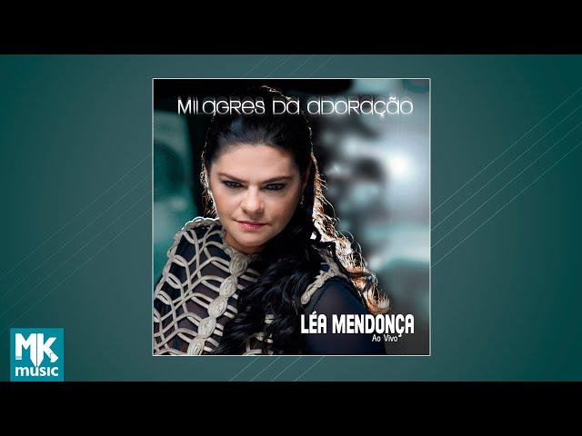 Léa Mendonça - Milagres da Adoração (CD COMPLETO)