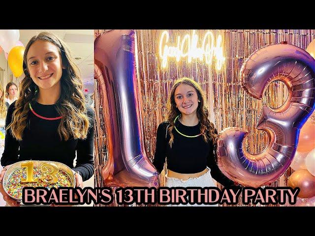 BRAELYN'S 13TH BIRTHDAY PARTY