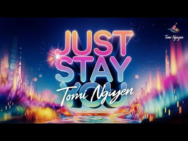 Tomi Nguyen - Just Stay You (Audio Lyric Official)