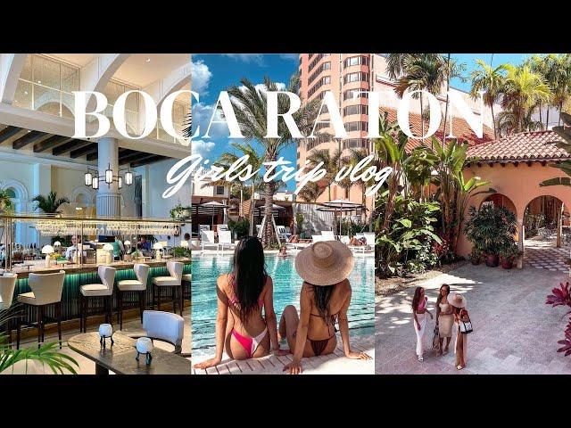 BOCA RATON GIRLS TRIP VLOG |  The Boca Raton + Aesthetic Restaurants + Beach Days + Spa Days