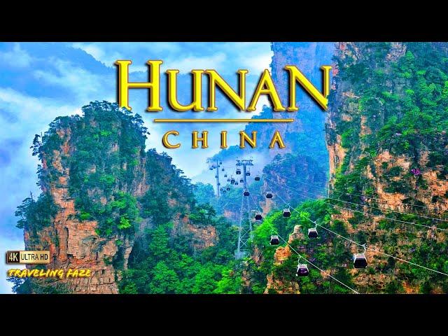 Hunan, China 4K ~ Travel Guide (Relaxing Music)