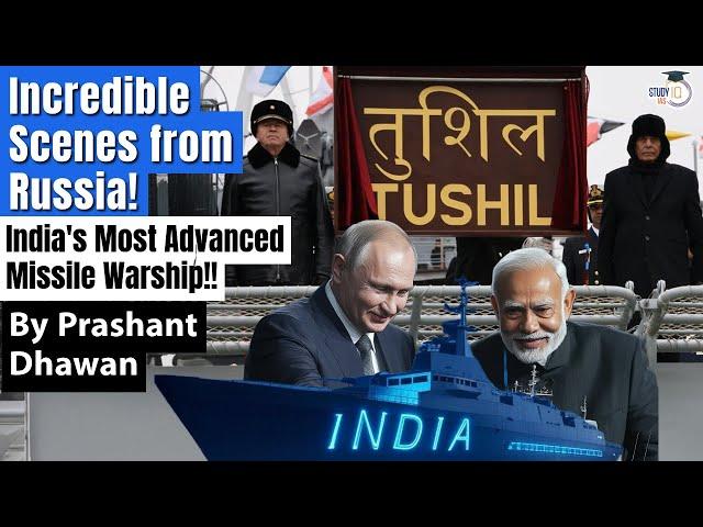 Incredible Video from Russia as India gets INS Tushil | By Prashant Dhawan