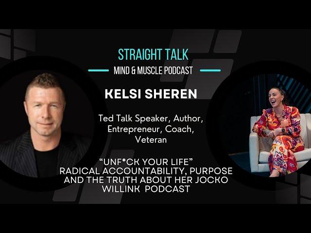 KELSI SHEREN - “UNFCK YOUR LIFE”- RADICAL ACCOUNTABILITY, PURPOSE AND THE TRUTH ABOUT JOCKO PODCAST