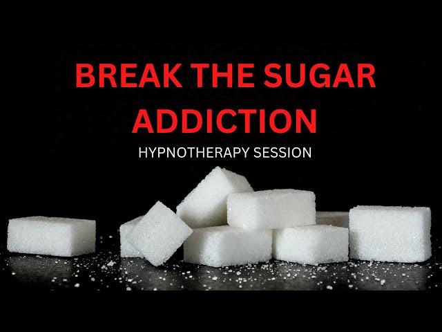 Break The Sugar Addiction Hypnotherapy Session