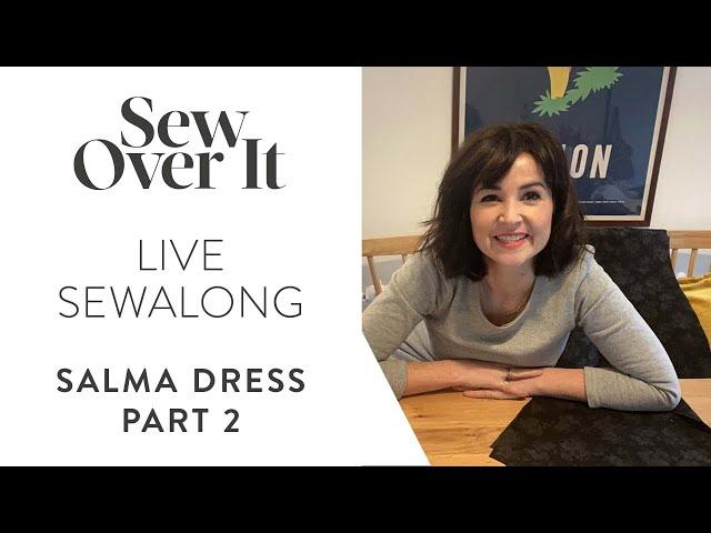 LIVE Sewalong: Salma Dress Part 2