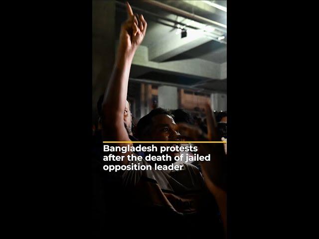 Protests in Bangladesh after death of jailed opposition leader | AJ #shorts