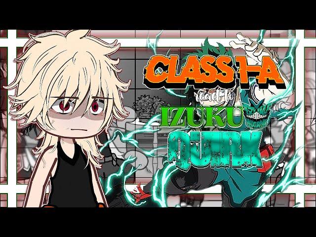 CLASS 1-A react to DEKU quirk️ || My Hero Academia reacts || Fights×Angst️ ┃READ DESC!・゜