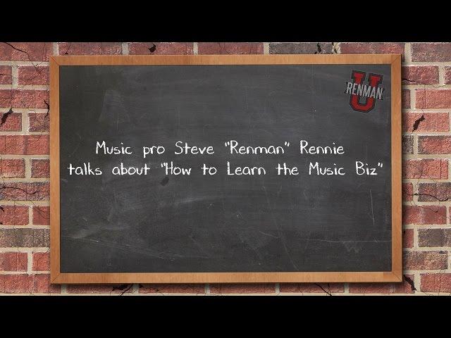 Music Pro Steve Rennie talks about "How Do You Learn the Music Biz?"