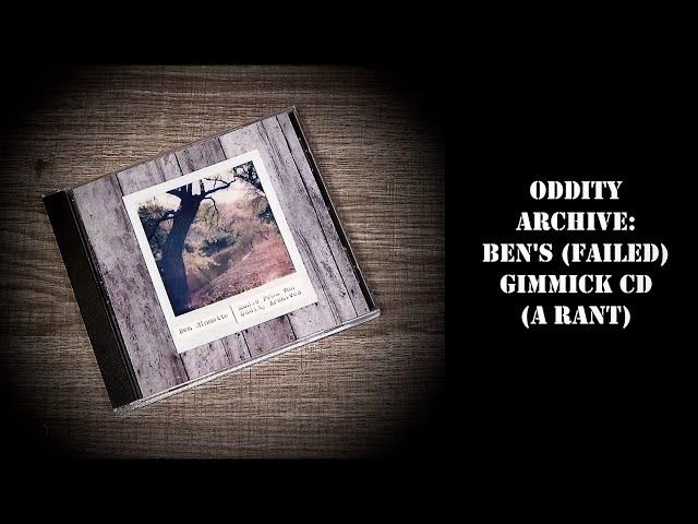 Oddity Archive: Episode 287.2 – Ben’s (Failed) Gimmick CD (A Rant)