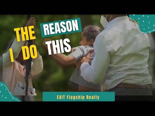 Discover Why We Do What We Do at EXIT Flagship Realty!