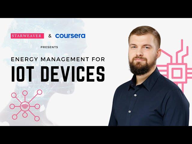 Energy Management for IoT Devices | Karlis Zars | @coursera  | STARWEAVER