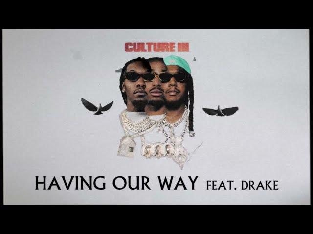 Migos Feat. Drake - Having Our Way (Official Audio)