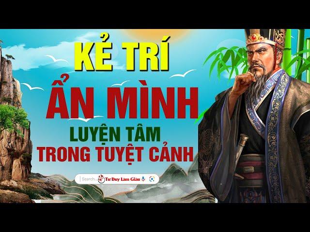 Ẩn Mình Rèn Luyện Phẩm Chất Phi Phàm Người Làm Đại Sự Ắt Thành Công | Tư Duy Làm Giàu