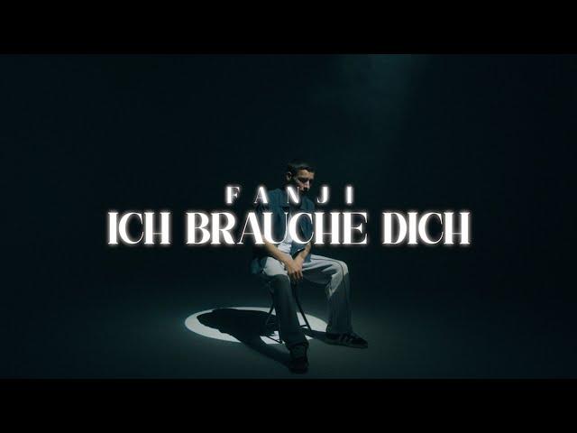 FANJI -  ICH BRAUCHE DICH