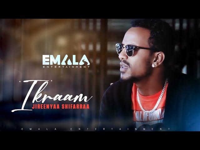 Jireenyaa Shifarraa  - Ikraam - New Oromo Music 2019 Official Video