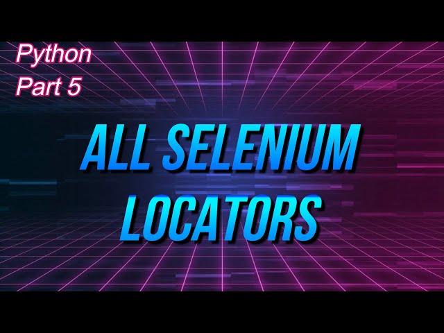  Python: How To Use Selenium Locators