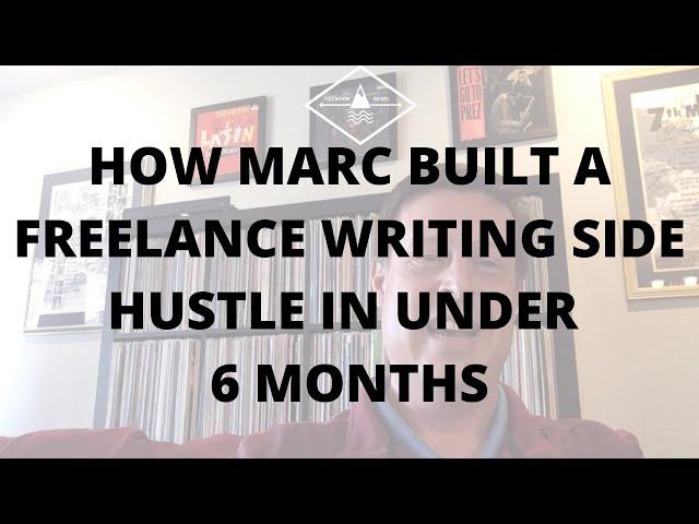 How Marc Used Location Rebel to Build a Freelance Writing Side Hustle in 6 Months