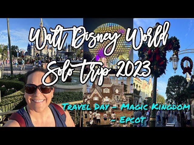 Disney World Solo Trip 2023 | Travel Day - Magic Kingdom - Epcot 