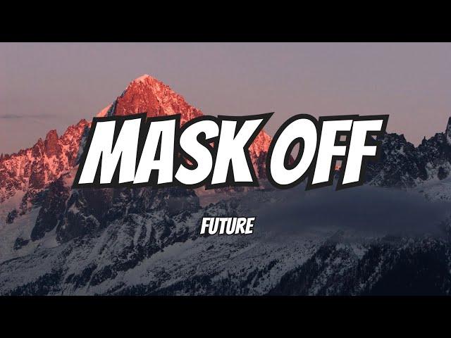 Future - Mask Off (Lyrics)