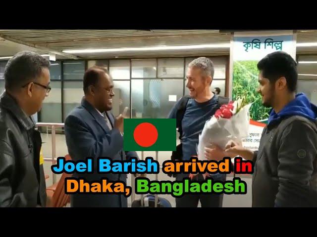 Joel West Barish arrived in Dhaka, Bangladesh | 30 December 2019 |