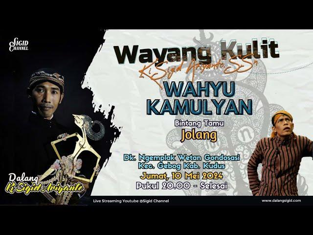 WAHYU KAMULYAN - KI SIGID ARIYANTO - BT; JOLANG - Ngemplak Wetan,, Kec. Gebog Kab. Kudus