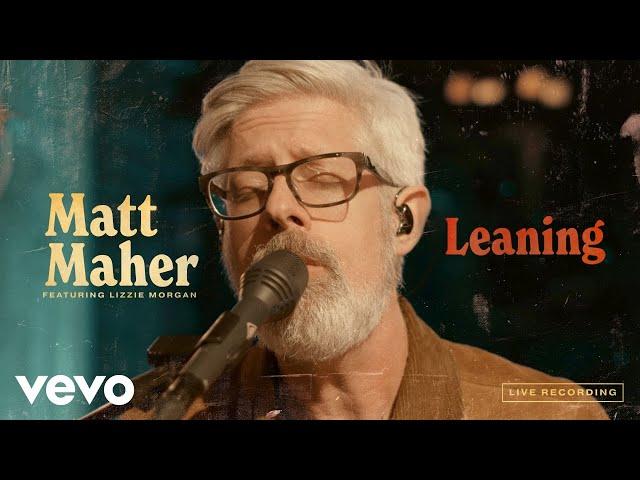 Matt Maher, Lizzie Morgan - Leaning (Official Live Video) ft. Lizzie Morgan