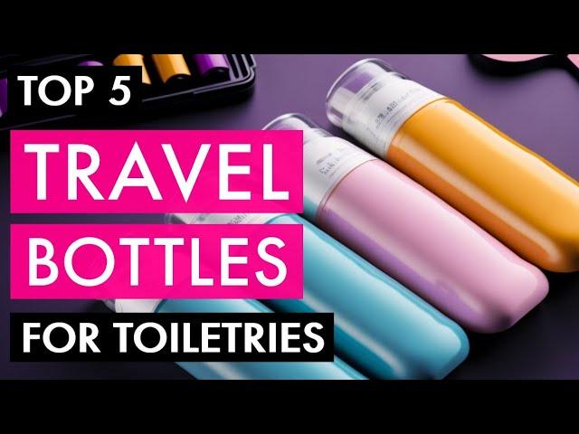 5 Best Travel Bottles for Toiletries in 2023