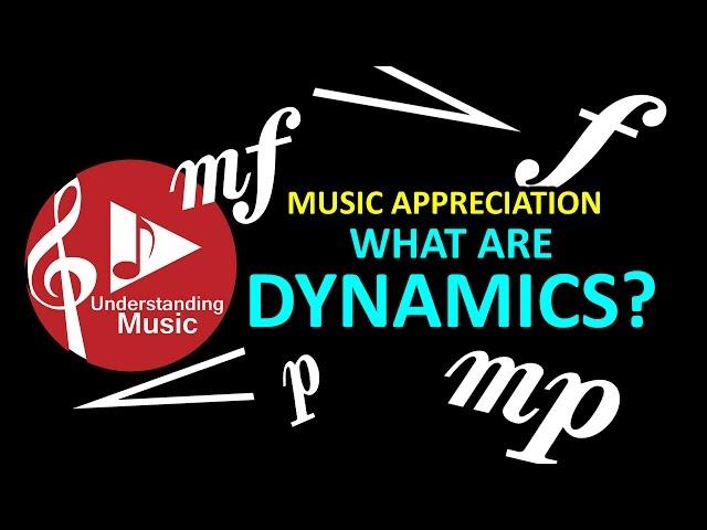 Music Appreciation - Dynamics