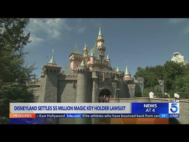 Disneyland reaches settlement in $5 million lawsuit filed by Magic Key holder