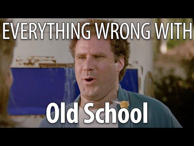 Everything Wrong With Old School in 21 Minutes or Less