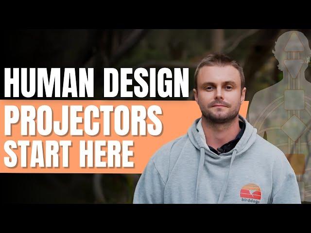 Human Design: Projectors (Start Here) All You Need To Know