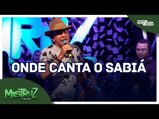 Mastruz com Leite - Onde Canta o Sabiá (Final Concurso 2018)