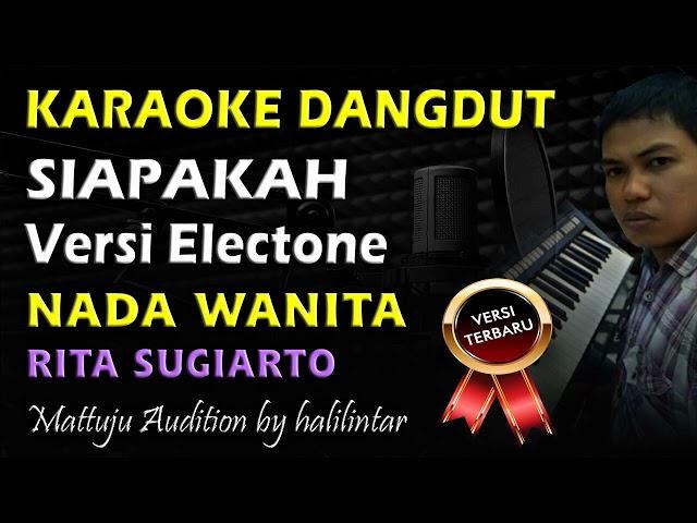 Karaoke Dangdut Siapakah || Nada Wanita || Versi Electone