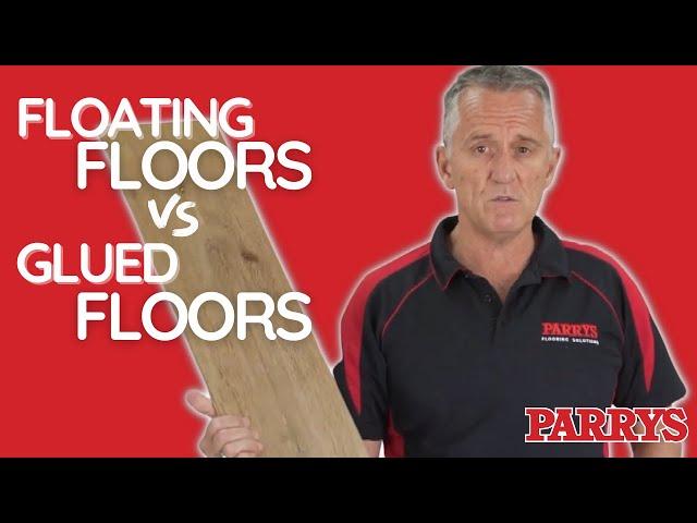 Floating Floors vs Glued Down | What's The Difference? | Parrys Carpets