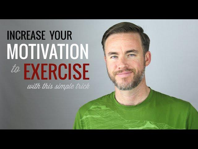 Increase Your Motivation to Exercise With This Simple Trick | The Distilled Man