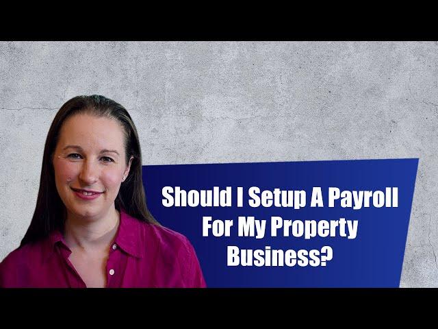 Should I Setup A Payroll For My Property Business?