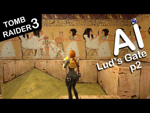 Self-Aware Lara Croft Plays Tomb Raider 3 - Level 14 - Lud's Gate - Part 2